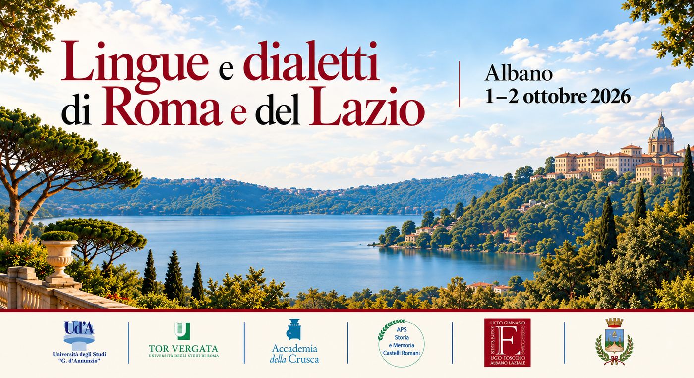 Convegno Lingue e dialetti di Roma e del Lazio – Albano 1-2 ottobre 2026 Lingue e dialetti di Roma e del Lazio – Albano, 1-2 ottobre 2026